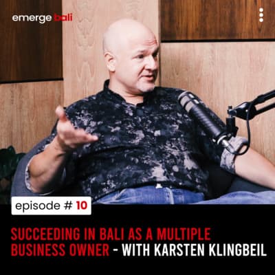 Emerge Podcast EP 10 - Succeeding in Bali as a multiple-business owner