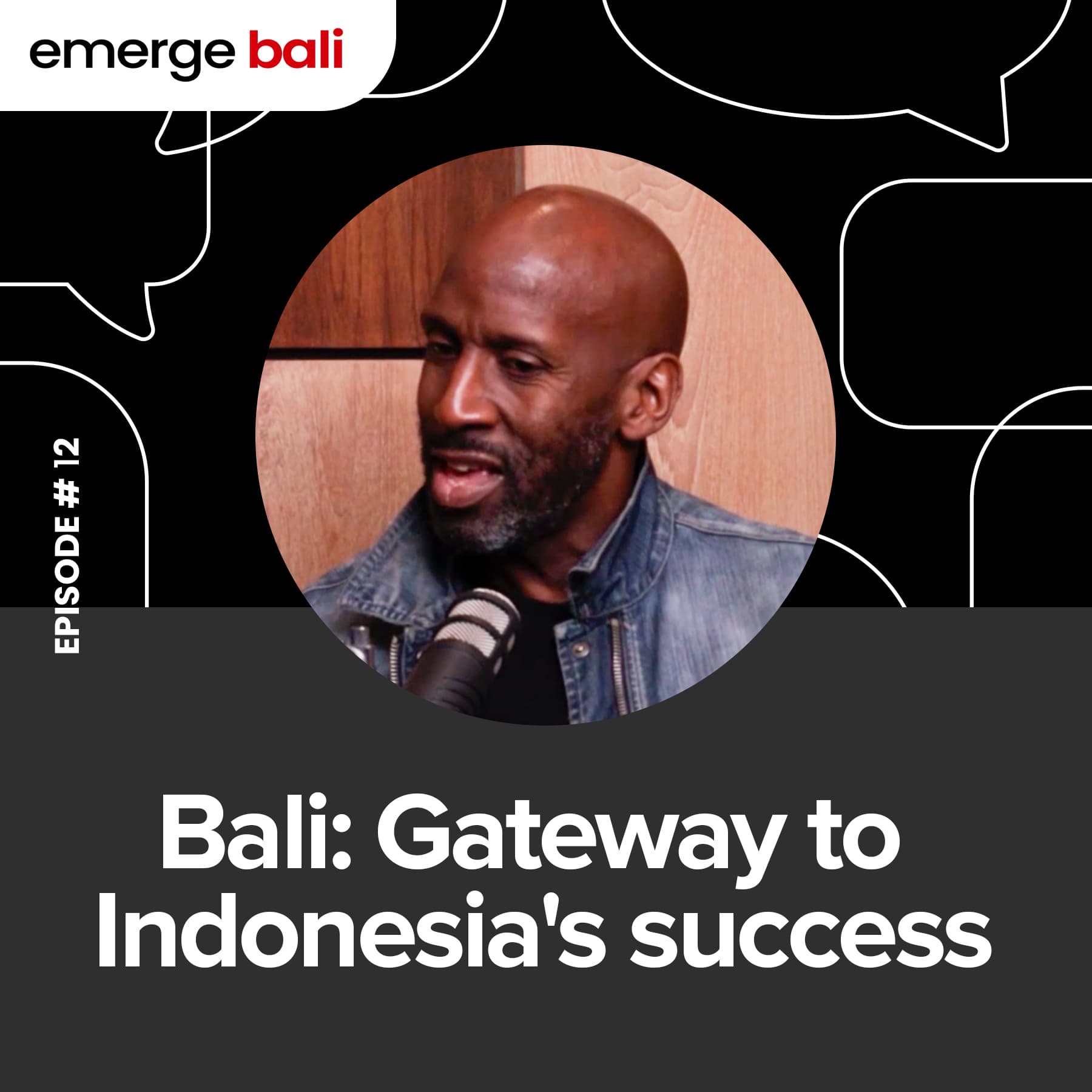 Bali: The Gateway to Indonesia's Success | Emerge Bali - Episode 12