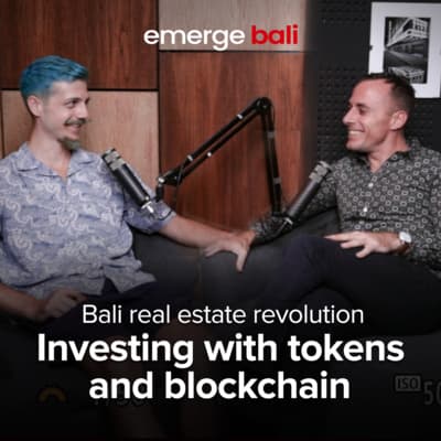 Emerge Podcast EP 6 - Bali's Real Estate Revolution - Investing with tokens and blockchain