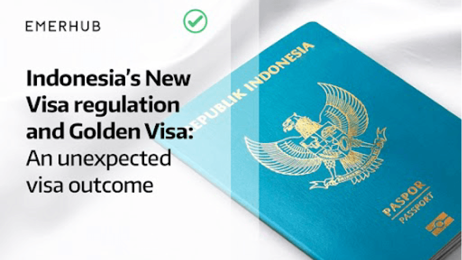 Indonesia's new Visa Regulations and Golden Visa: An unexpected outcome